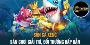 Tìm hiểu vê fgame bắn cá xèng đổi thưởng